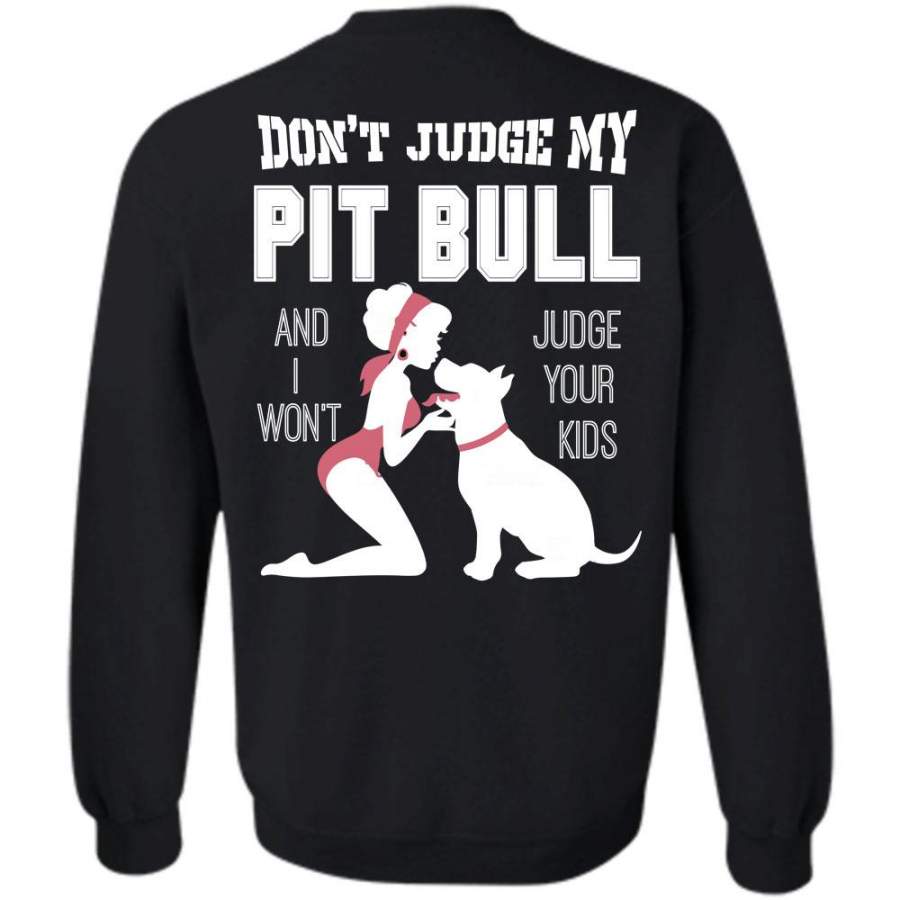 I Won’t Judge Your Kids T Shirt, I Love My Dog Sweatshirt