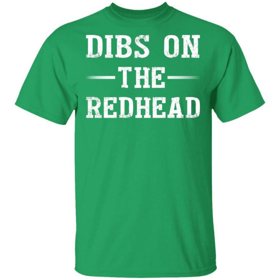 Dibs On The Redhead T Shirt Funny St Patricks Day