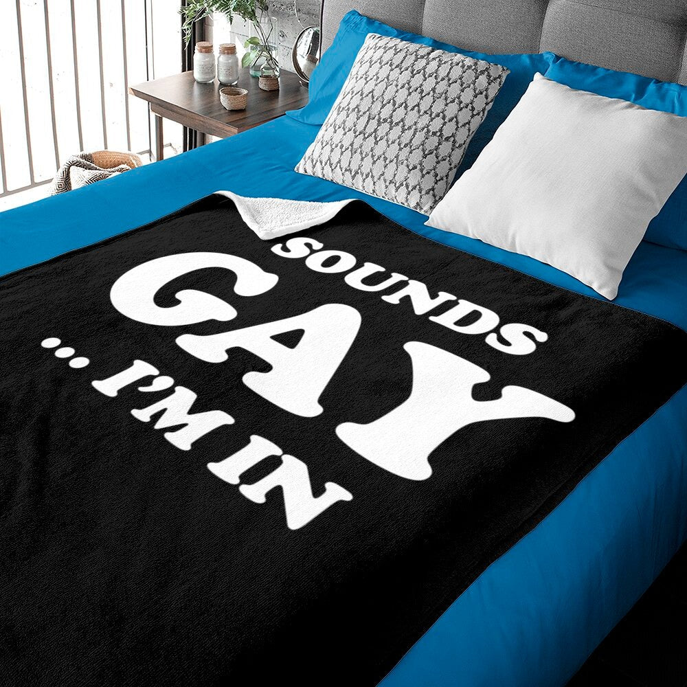 Pride Blanket Sounds Gay I’M In Funny Lgbt Pride Graphic Blanket, Gay Blanket, Gift For Gay