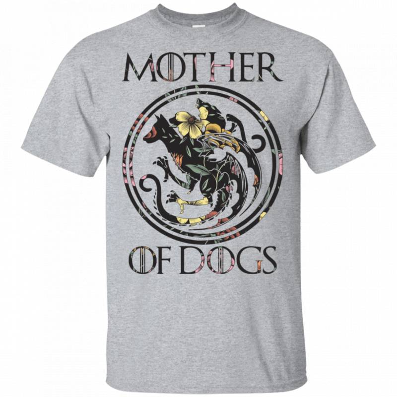 Mother Of Dogs Funny GOT Fans Girl Dog Mom Dog Lady Flower Shirt