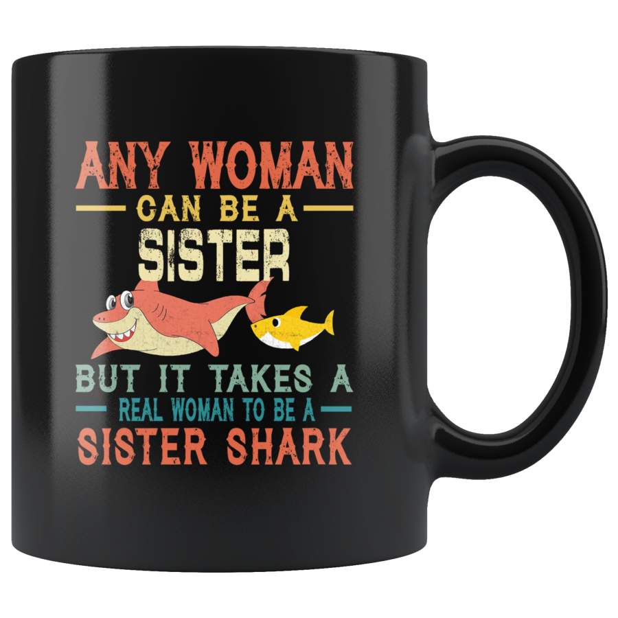 Vintage a real woman to be a sister shark gift black coffee mug