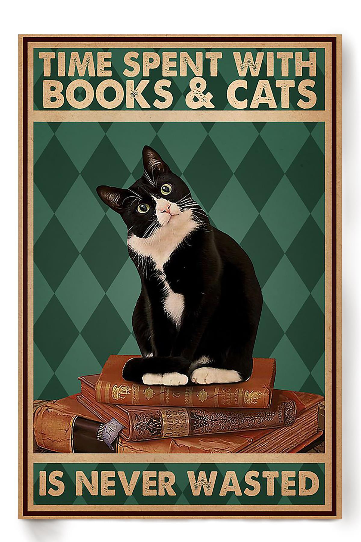 Time Spent With Books And Cats Is Never Wasted Animal Wall Art Gift For Cat Lover International Cat Day Kitten Foster Poster