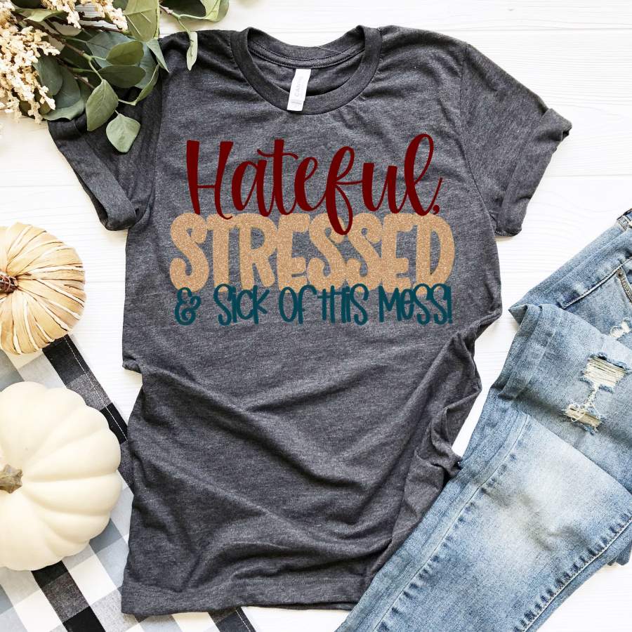 “Stressed…..Sick of this!” Sarcastic Funny Tshirt