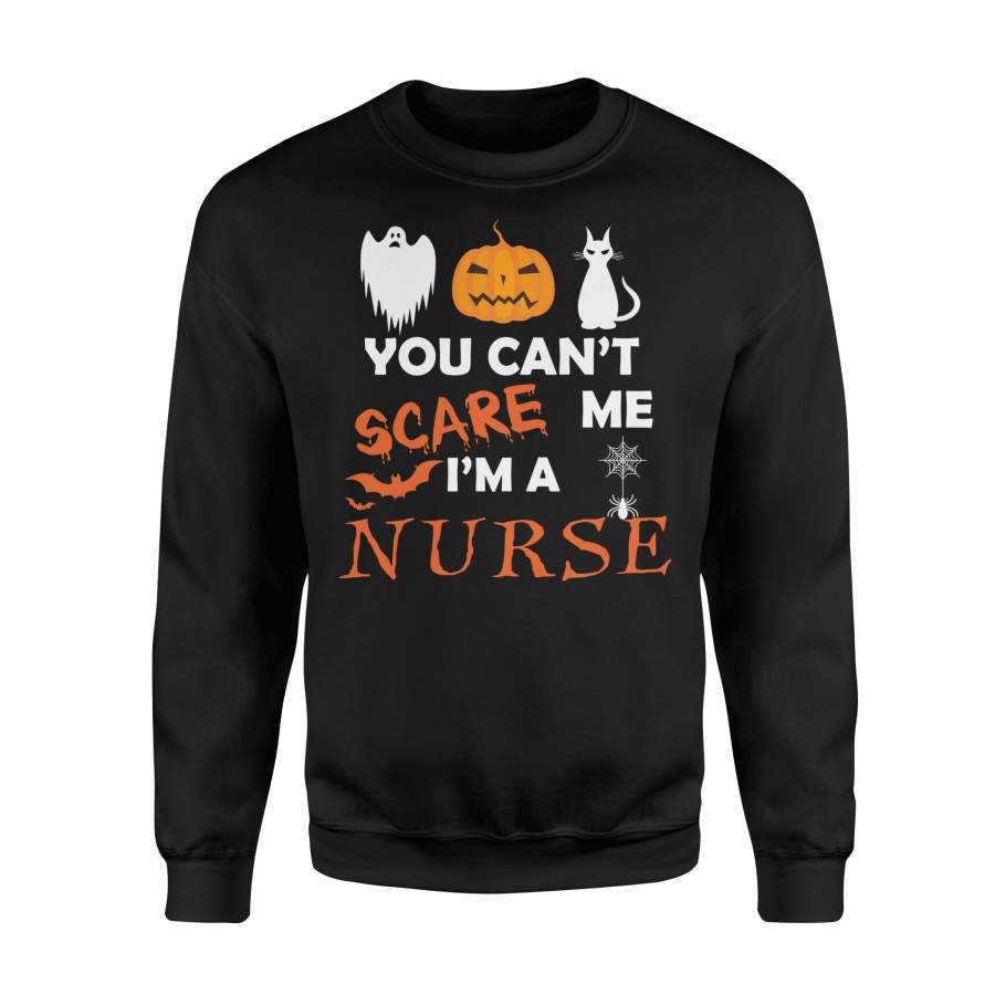 You Can Not Scare Me I’m A Nurse Halloween Sweatshirt