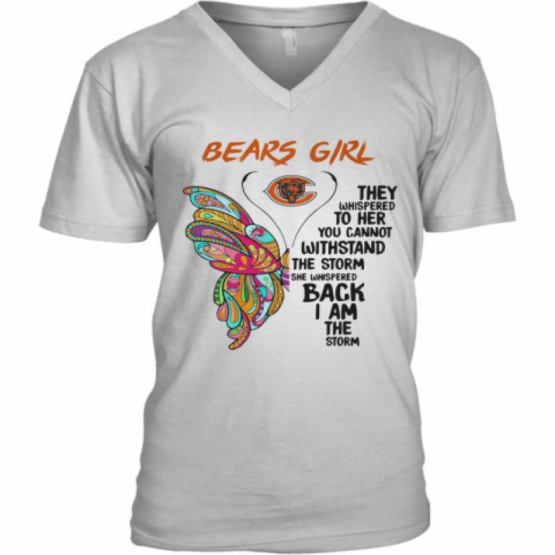 Butterfly Chicago Bears Girl They Whispered To Her You Cannot Withstand The Storm She Whispered Back I Am The Storm V-Neck T-Shirt