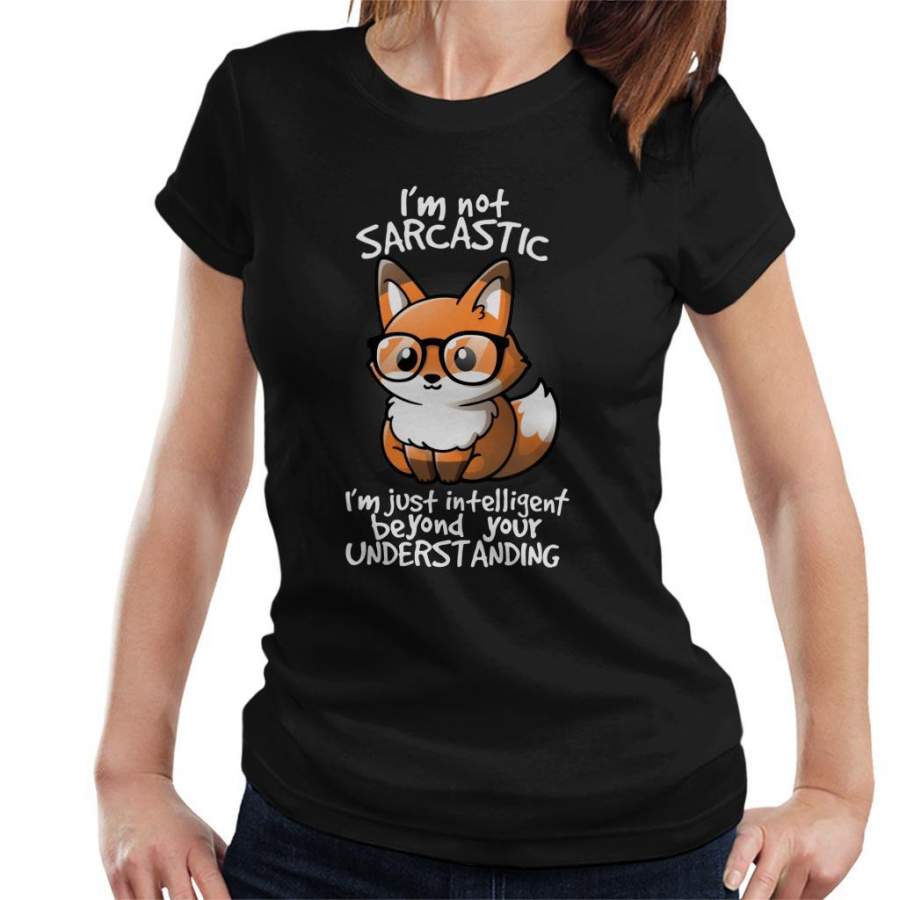 Im Not Sarcastic Fox Women’s T-Shirt