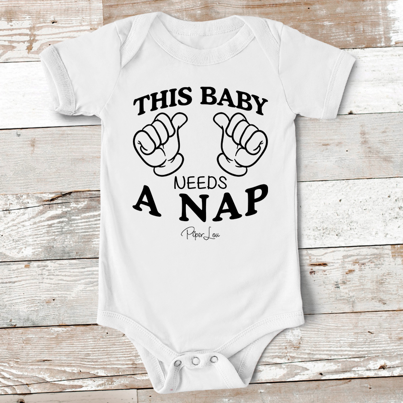 Baby Apparel | This Baby Needs A Nap Baby Onesie