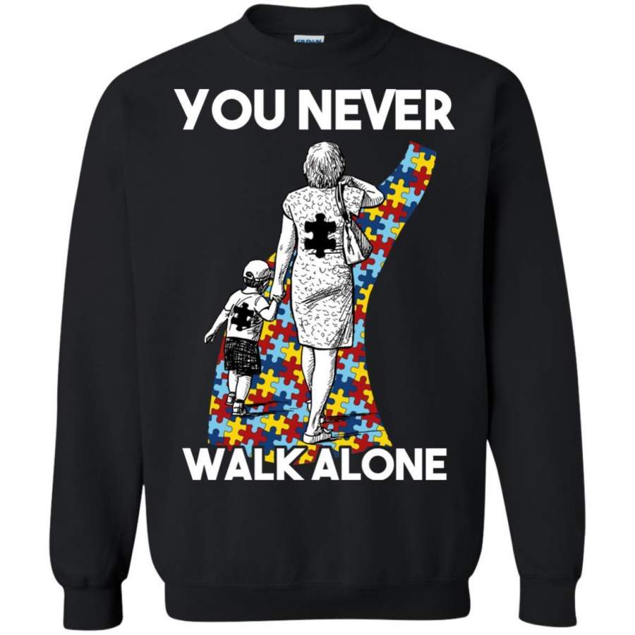 AGR You Never Walk Alone Autism Mom Shirt Sweatshirt