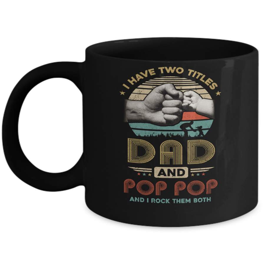 Vintage I Have Two Title Dad And Pop Pop Funny Fathers Day Mug