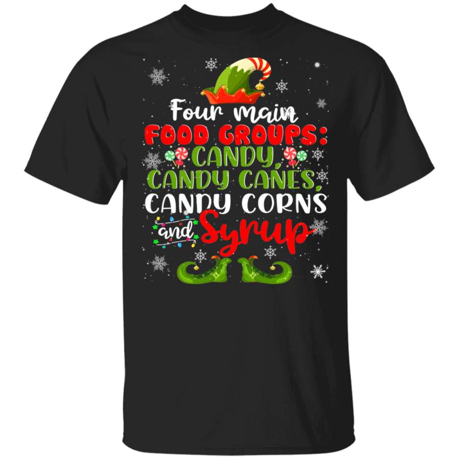 Christmas Elf Shirt Four Main Food Groups Candy Canes Corns Syrup Funny Christmas Elf Candy Lover Gifts T-Shirt