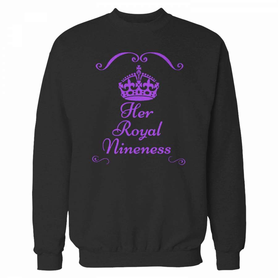 Her Royal Nineness Birthday Princess Sweatshirt