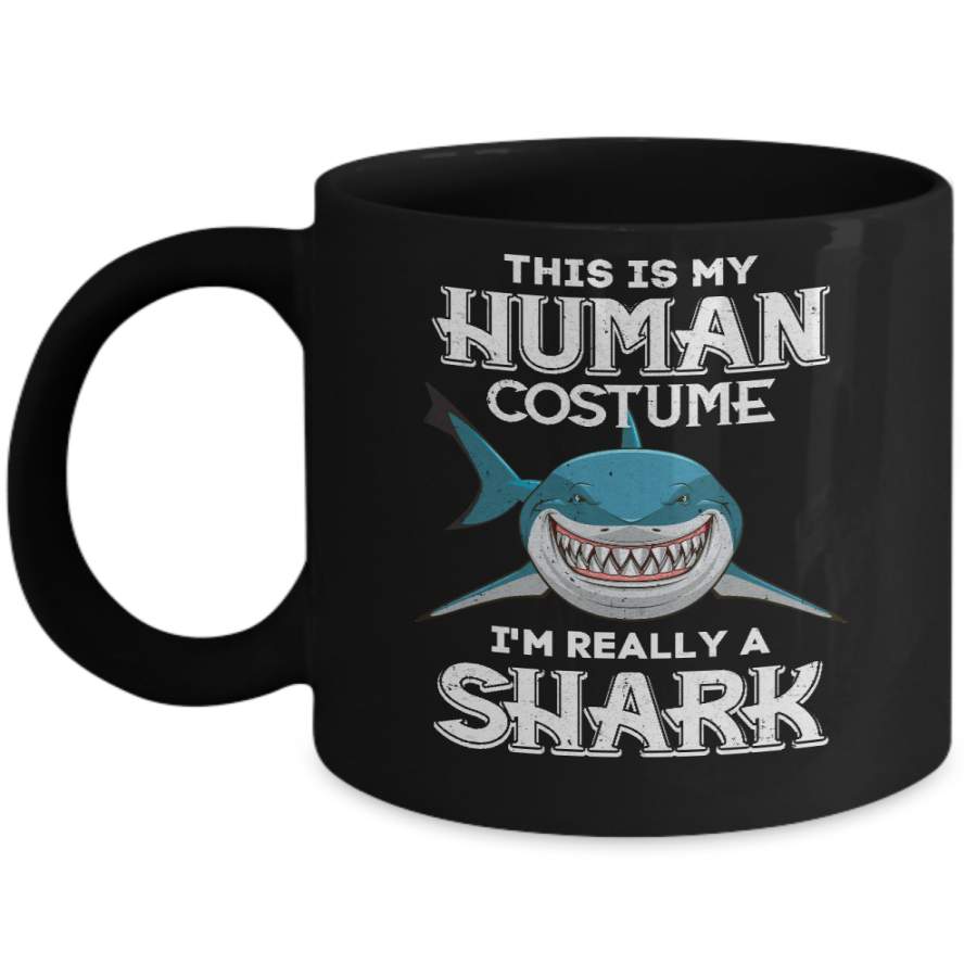 This Is My Human Costume I’m Really A Shark Halloween Mug