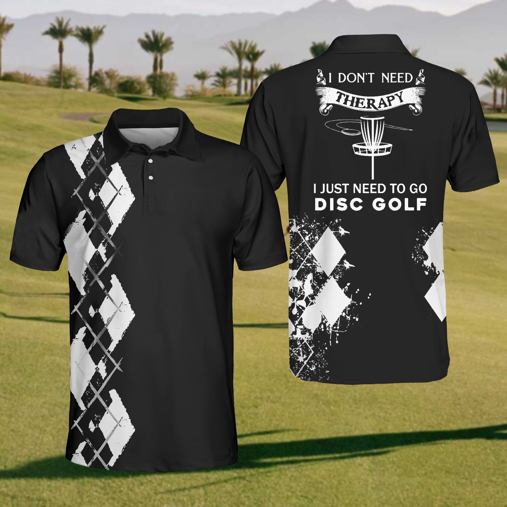 I Don’T  Need Therapy Disc Golf Polo Shirt