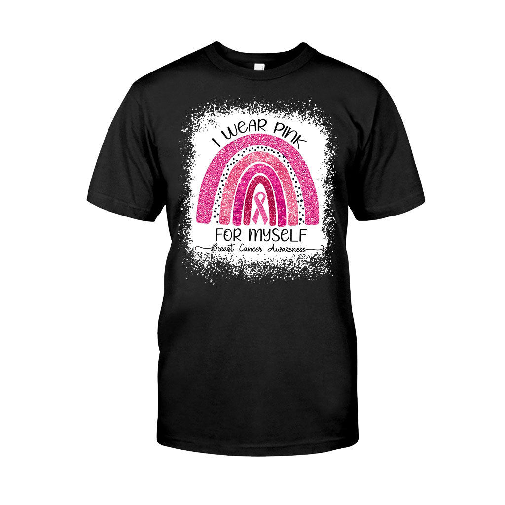 I Wear Pink For Myself – Breast Cancer Awareness Shirts