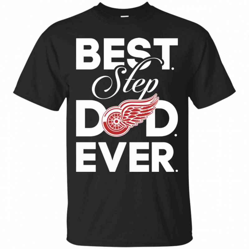 Best Step Dad Ever Shirt Detroit red wings