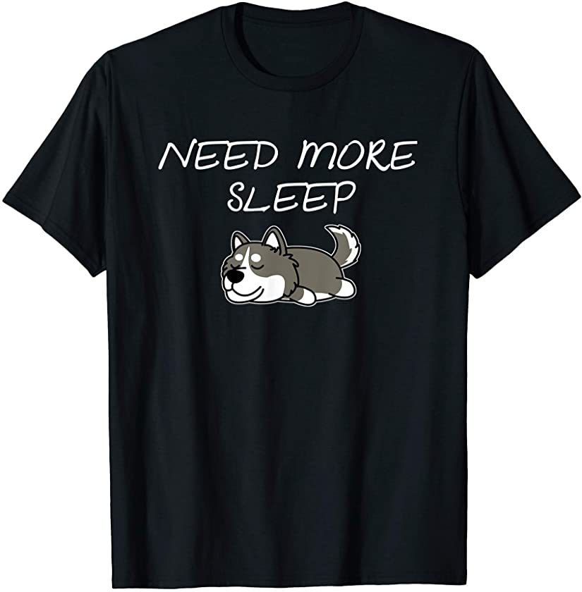 Siberian Husky Puppy Need more Sleep Pajama for Bedtime T-Shirt