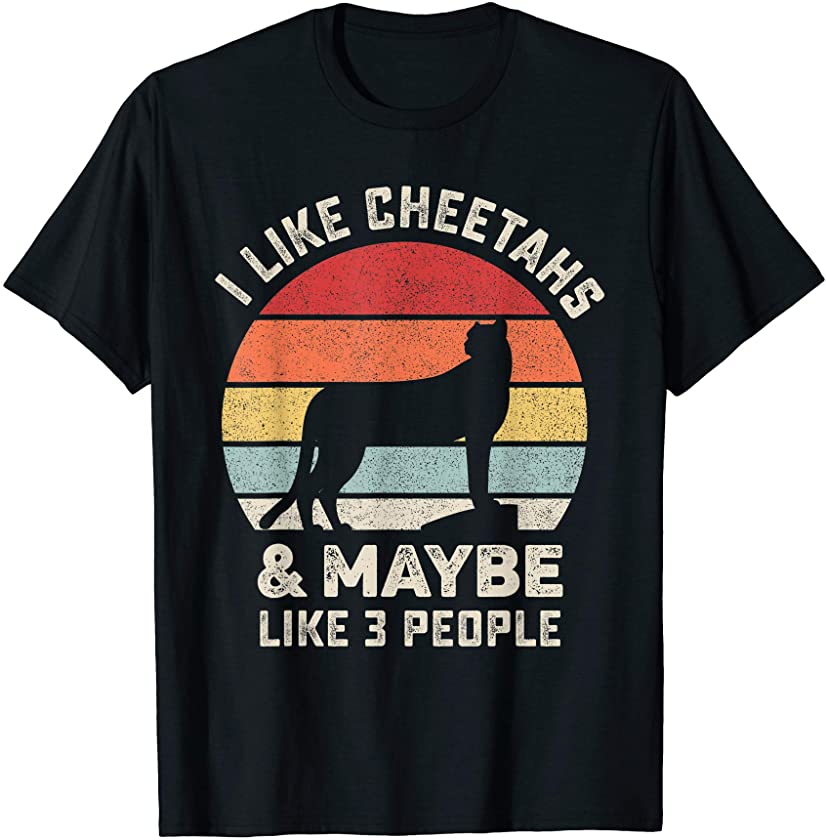 Retro I Like Cheetahs Shirt Animal Cheetah Lover Gift T-Shirt