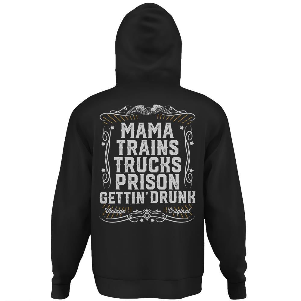 Mama Trains Trucks Prison Gettin Drunk Country Music Gift Hoodie Print On Back