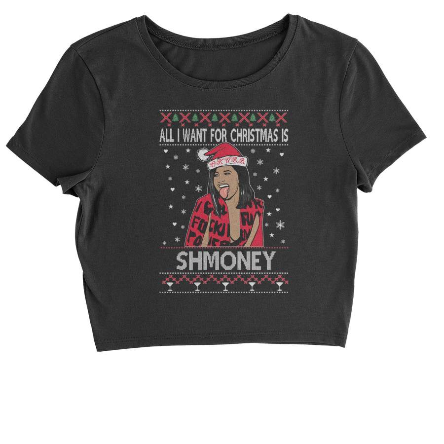 All I Want For Christmas Is Shmoney Ugly Christmas Cropped T-Shirt