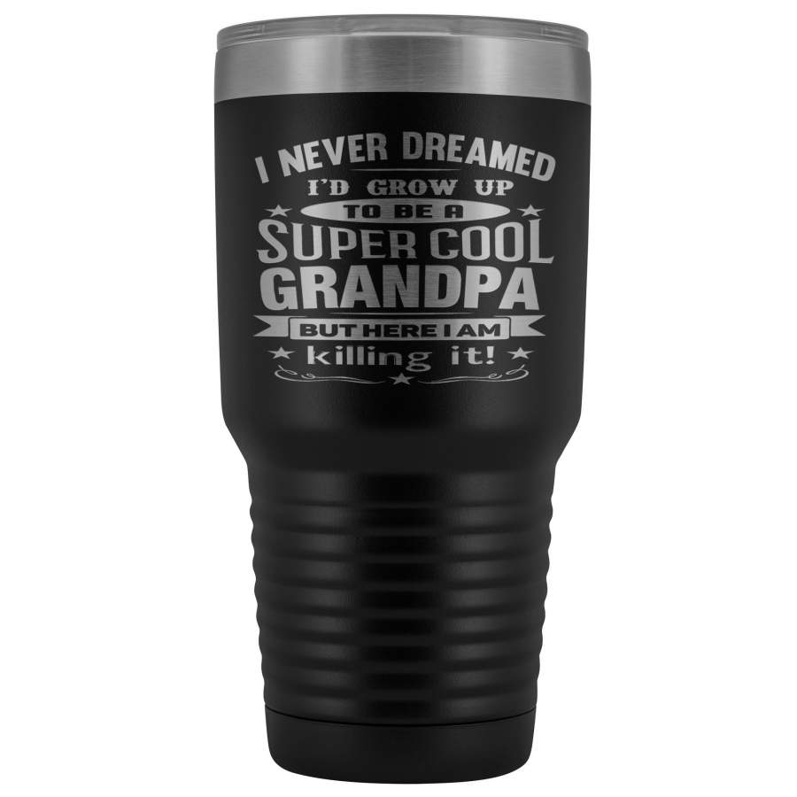 Super Cool Grandpa 30 Ounce Vacuum Tumbler Grandpa Travel Mug