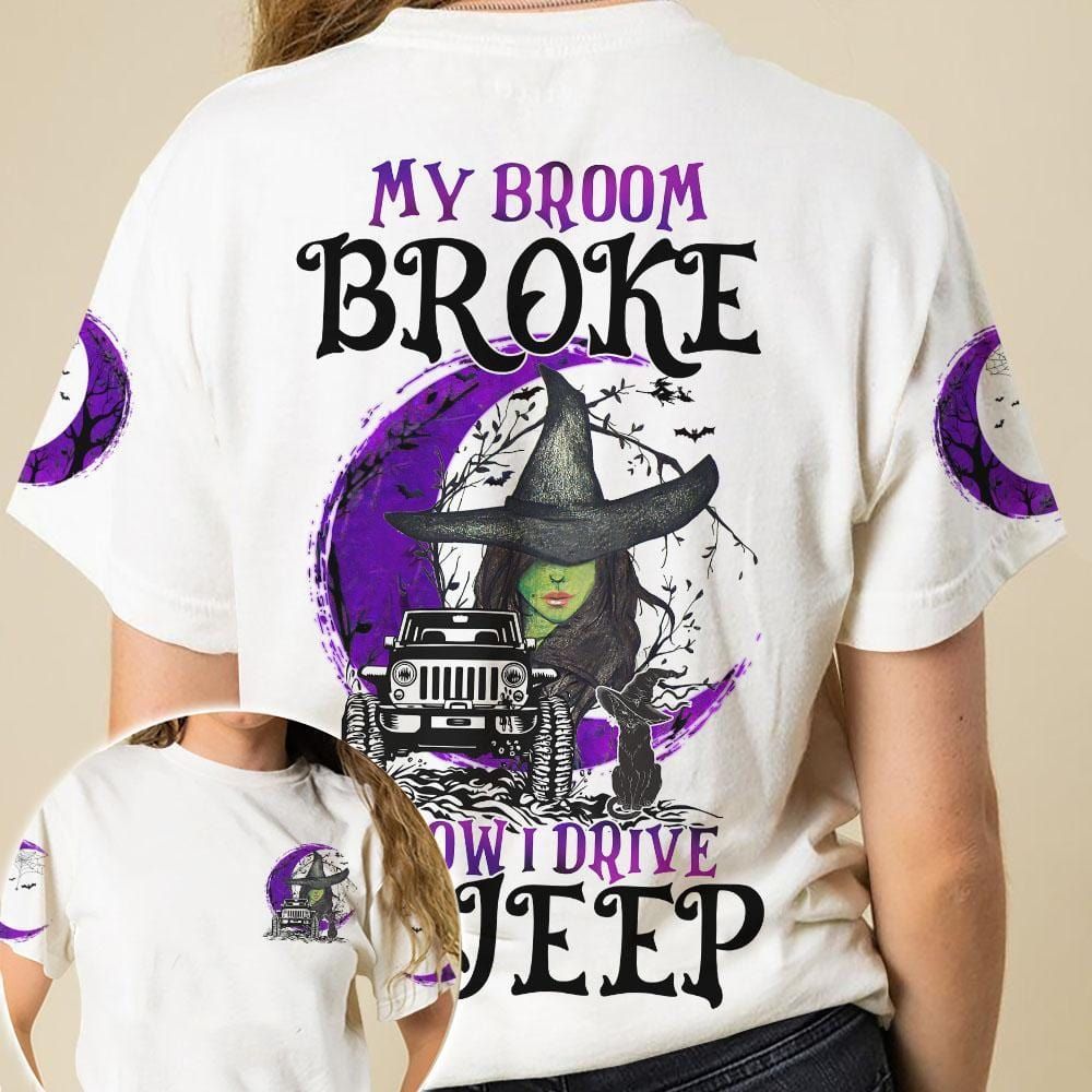 My Broom Broke So I Drive Jp Halloween Witch Girl Unisex T-Shirt 3D