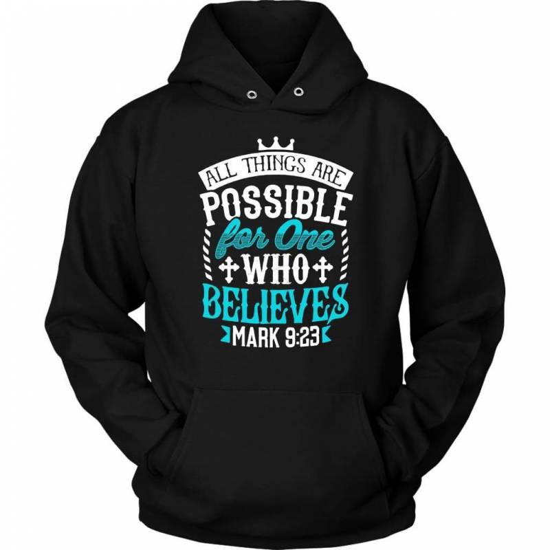 Mark 9:23 All things are possible for believers bible verse hoodie