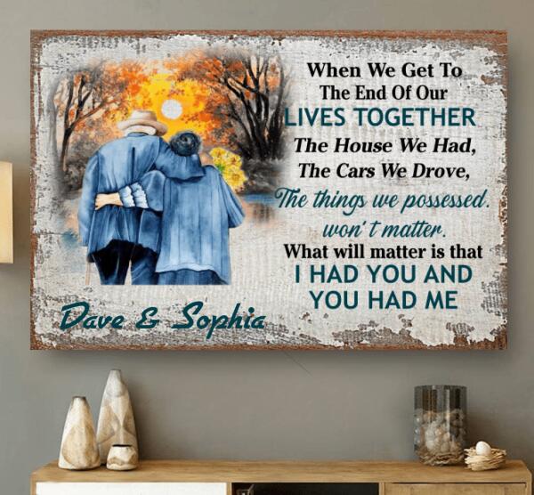 Personalized Family Old Couple When We Get To The End Of Our Live Together Custom Name Poster – Canvas Wall Art