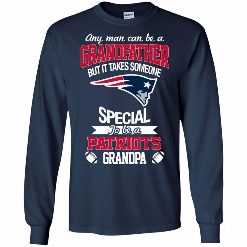 It Takes Someone Special To Be A New England Patriots Grandpa T Shirts