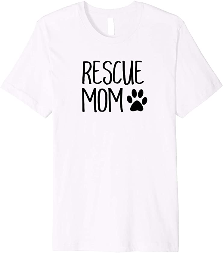 Rescue Mom Animal Lovers Cat Dog Mom Gifts Premium T-Shirt