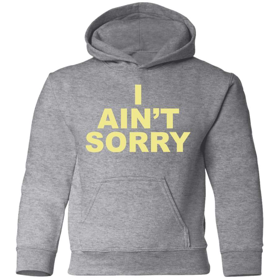 AGR I Ain’t Sorry Toddler Pullover Hoodie