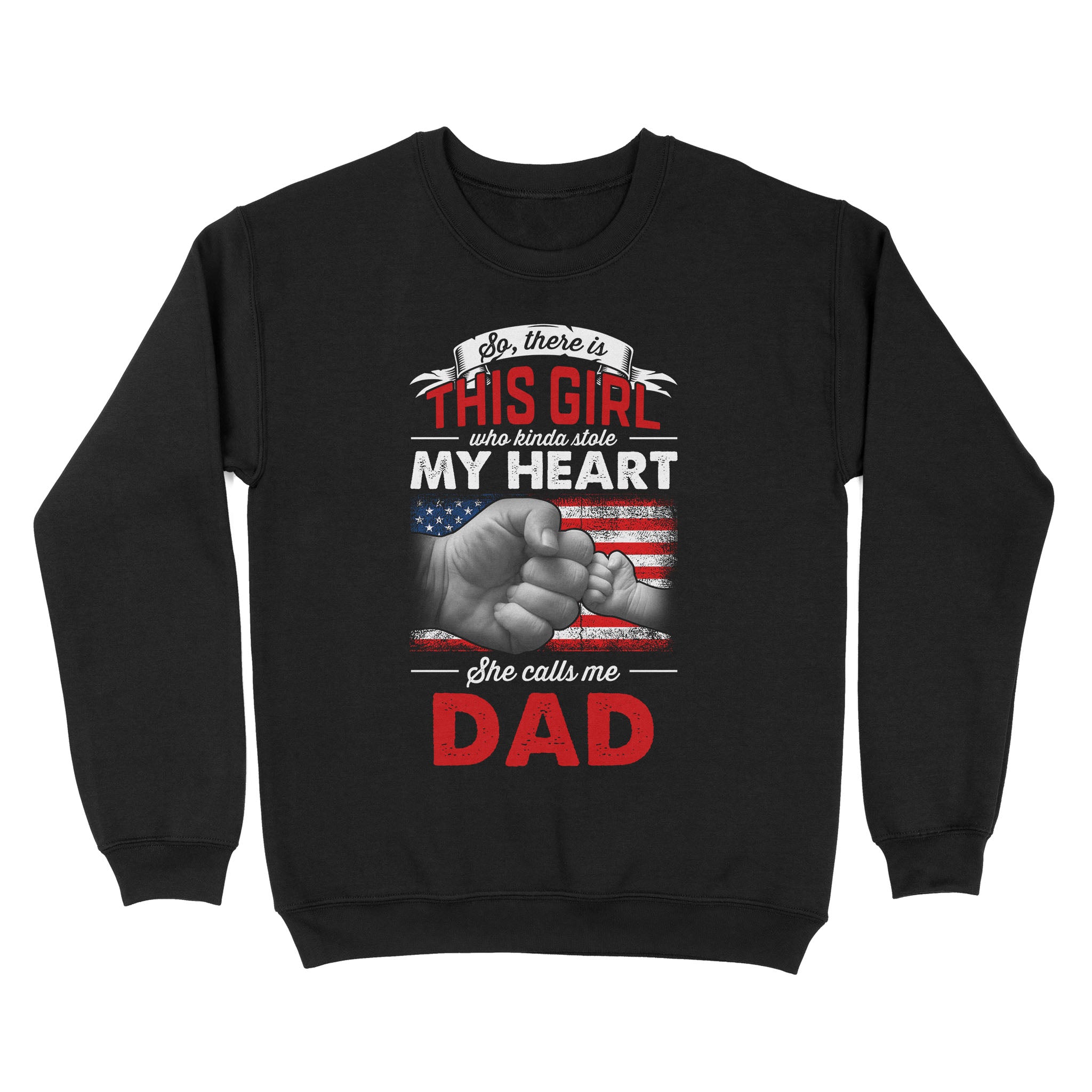 So, There Is This Girl Who Kinda Stole My Heart She Calls Me Dad, Shirt For Father D02 Nqs1781 – Standard Crew Neck Sweatshirt