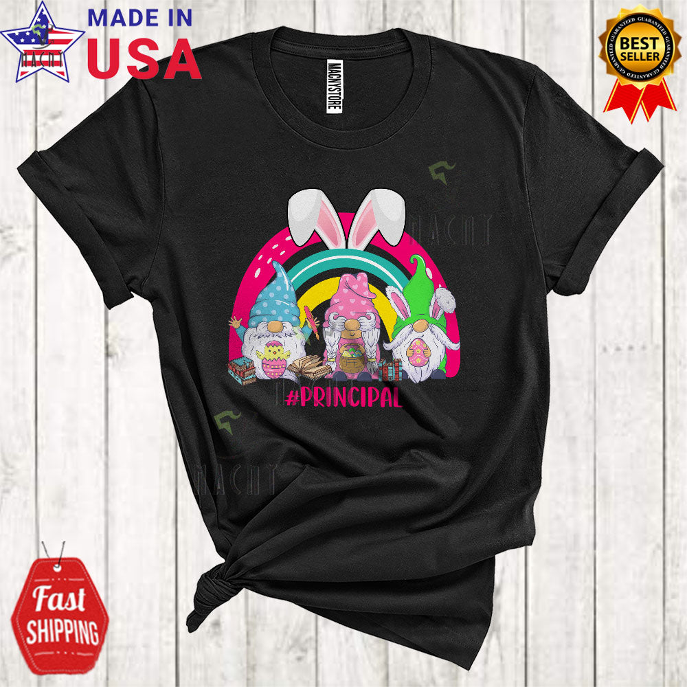 Principal Cute Cool Easter Day Three Bunny Gnomes Squad Rainbow Eggs Hunt Lover T-Shirt