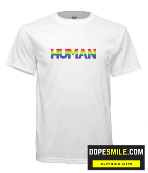 Human Gay Pride cool  T Shirt