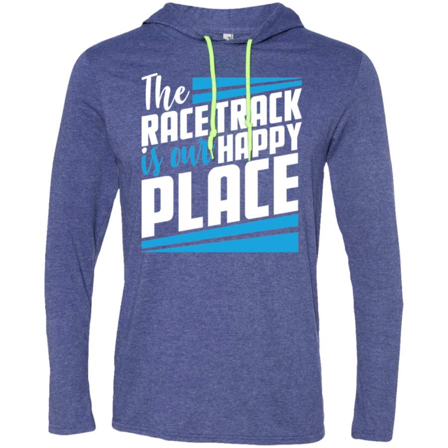 The Race Track Is Our Happy Place Racing Long Sleeve T-Shirt Hoodie