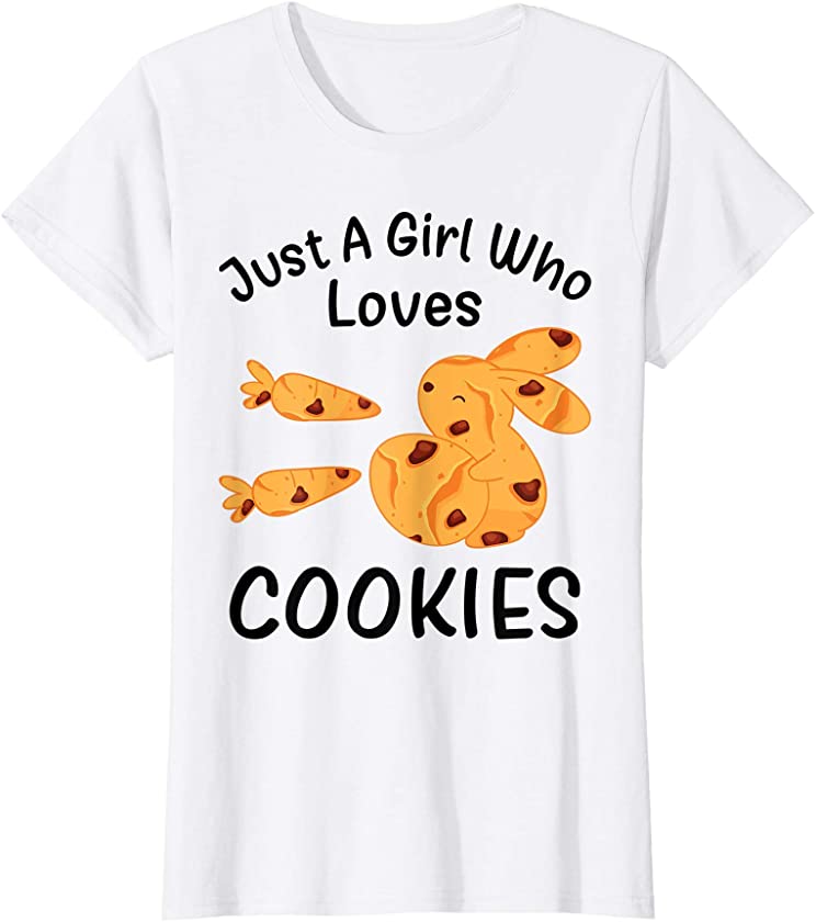 Just A Girl Who Loves Cookies Funny Rabbit Easter Bunny Eggs T-Shirt