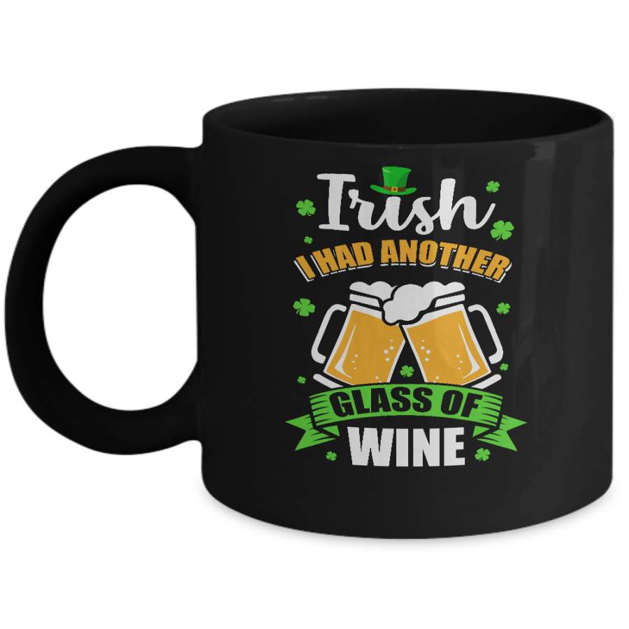 Irish I Had Another Glass Of Wine St Patricks Day Mug