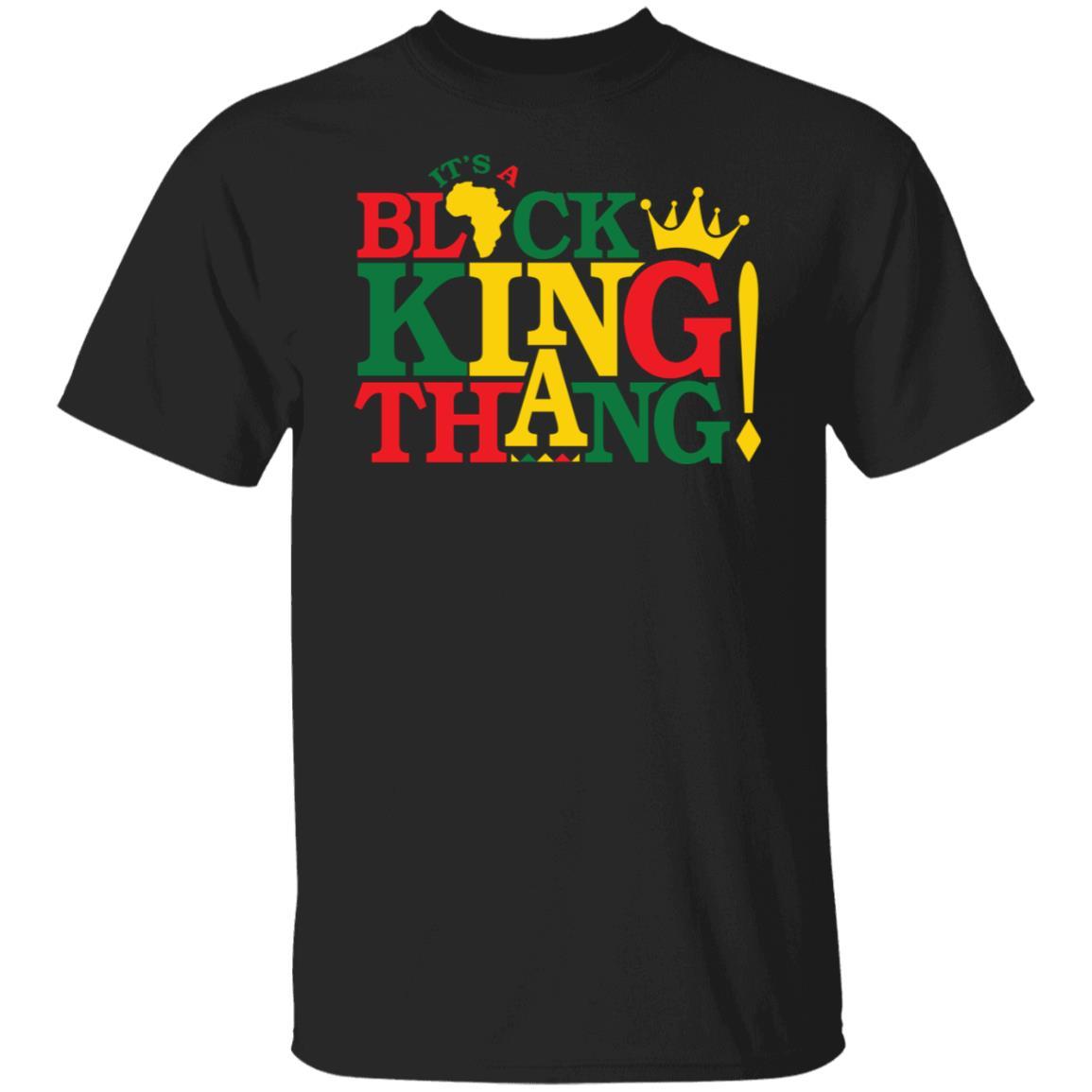 It’S A Black King Thang T-Shirt