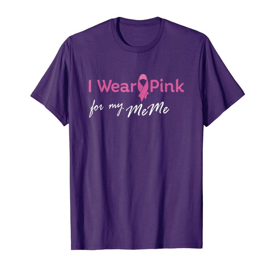 I Wear Pink Ribbon for My MeMe Tee – Breast Cancer Shirt