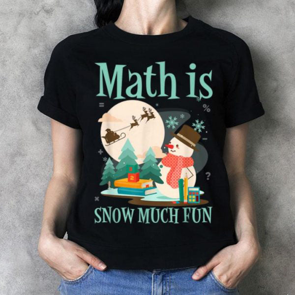 Math Is Snow Much Fun Gift Standard/Premium T-Shirt