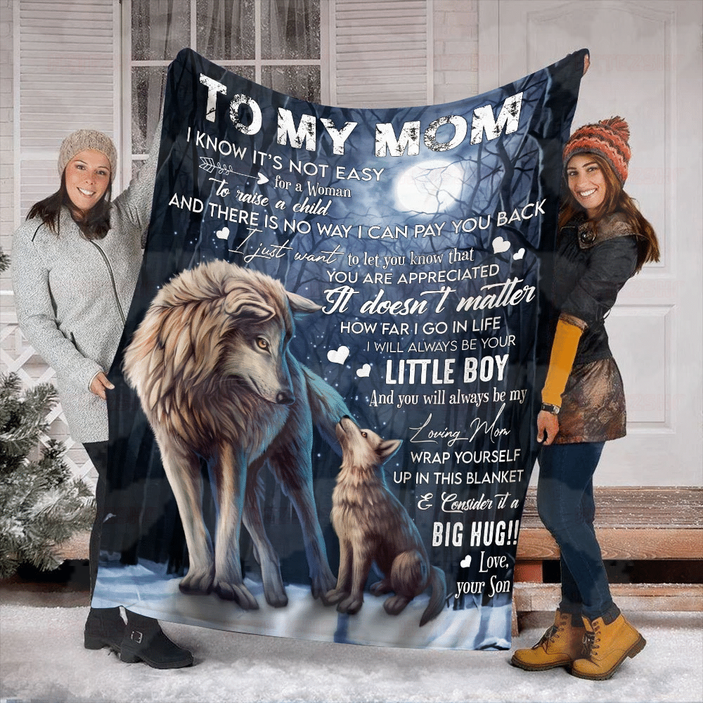 Wolf Son To My Mom Sherpa Blanket I Know It’S Not Easy For A Woman To Raise A Child And There Is No Way I Can Pay You Back