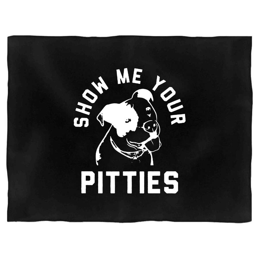 Show Me Your Pitties Funny Animal Pitbull Lover Rescue Blanket