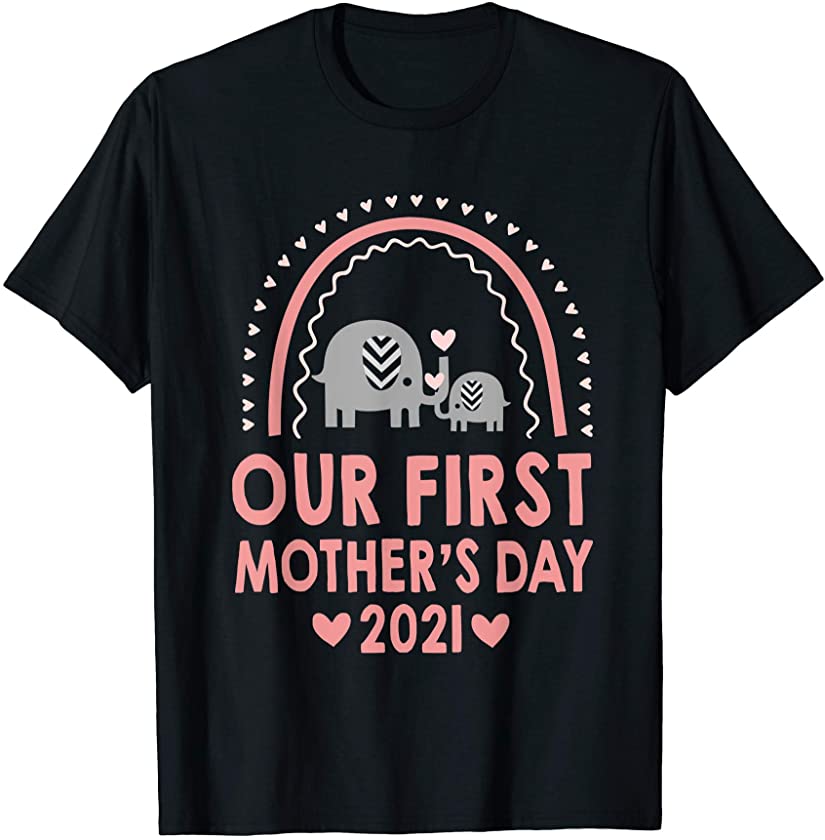 Our First Mother’s Day 2021 Mom and Baby Elephant Tshirt T-Shirt