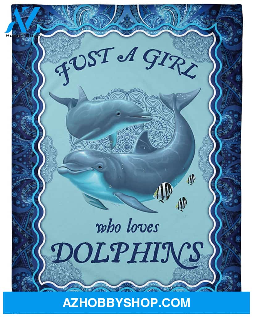 Dolphin Fleece Blanket – Just A Girl Who Lovers Dolphins Gift For Family Friend