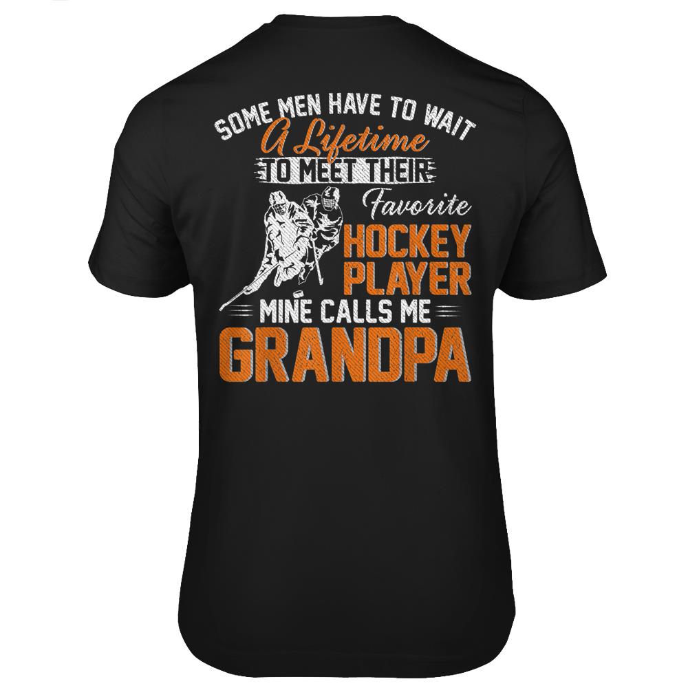 My Favorite Hockey Player Calls Me Grandpa Gift For Father T Shirts Print On Back