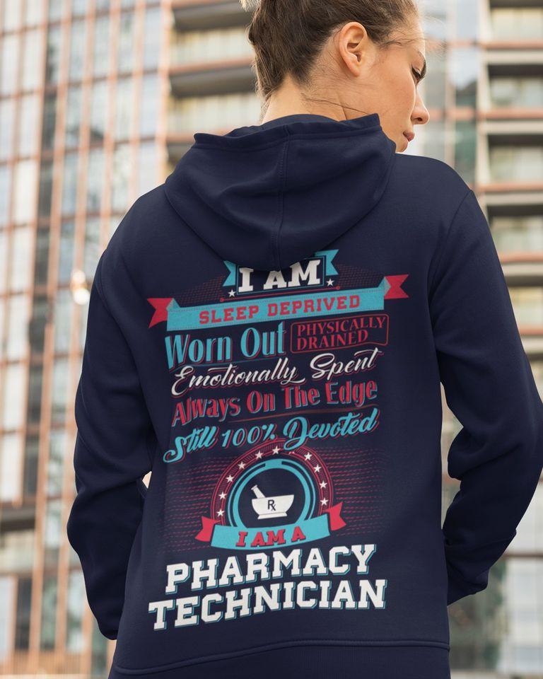 I Am Sleep Deprived Still 100 Devoted I Am A Pharmacy Technician Standard Hoodie