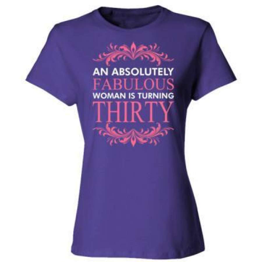 AGR An Absolutely Fabulous Woman Is Turning Thirty – Ladies’ Cotton T-Shirt