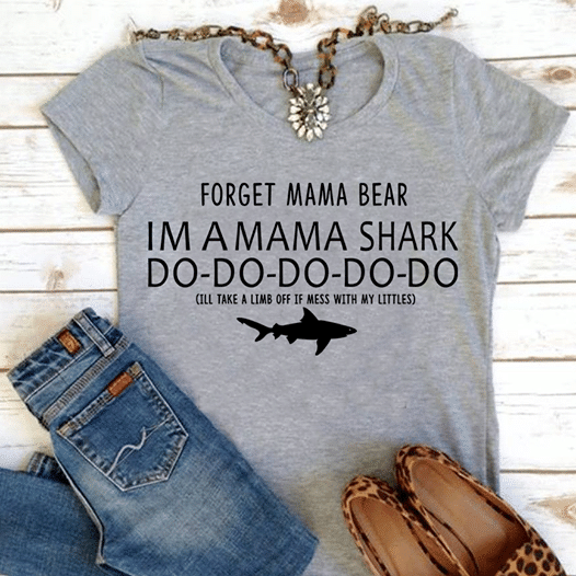 Shark Forget Mama Bear Im A Mama Shark Do Do Do Do Do  T Shirt Hoodie Sweater  Size S-5Xl