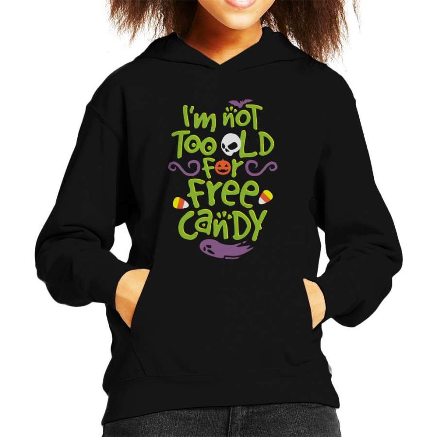 Not Too Old For Free Candy Kid’s Hooded Sweatshirt