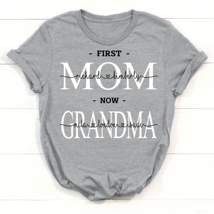First Mom Now Grandma Custom Names T-Shirt