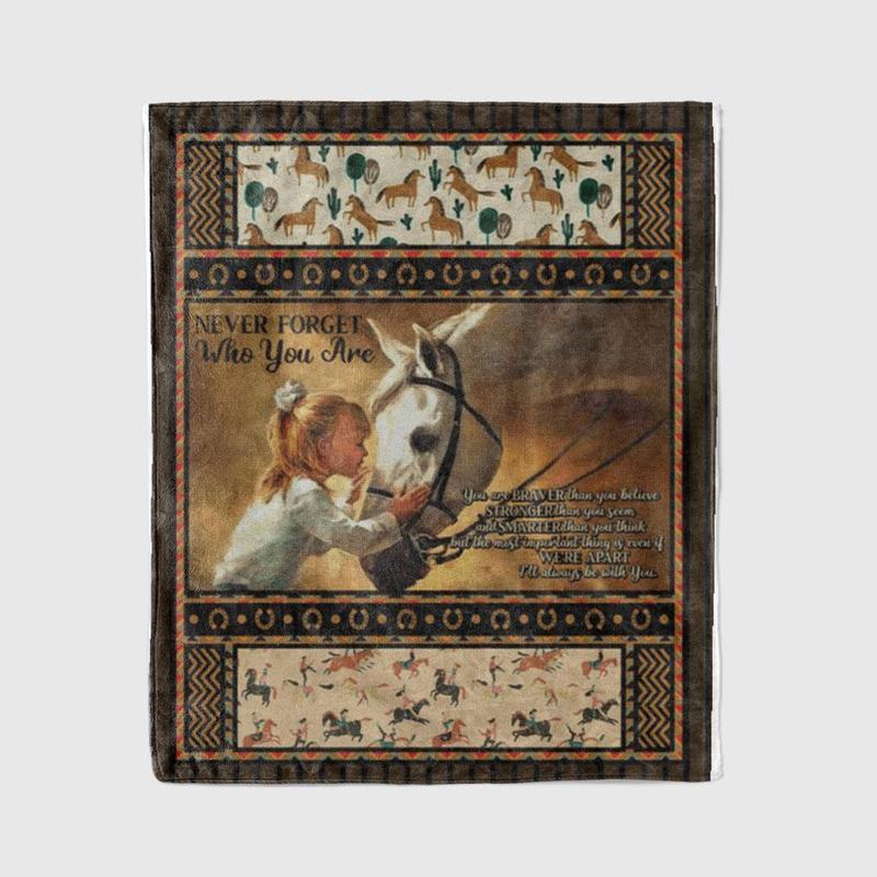 Personalized Blankets Horse Blanket Never Forget Who You Are Braver Blanket Sherpa Blanket Gift For Daughter